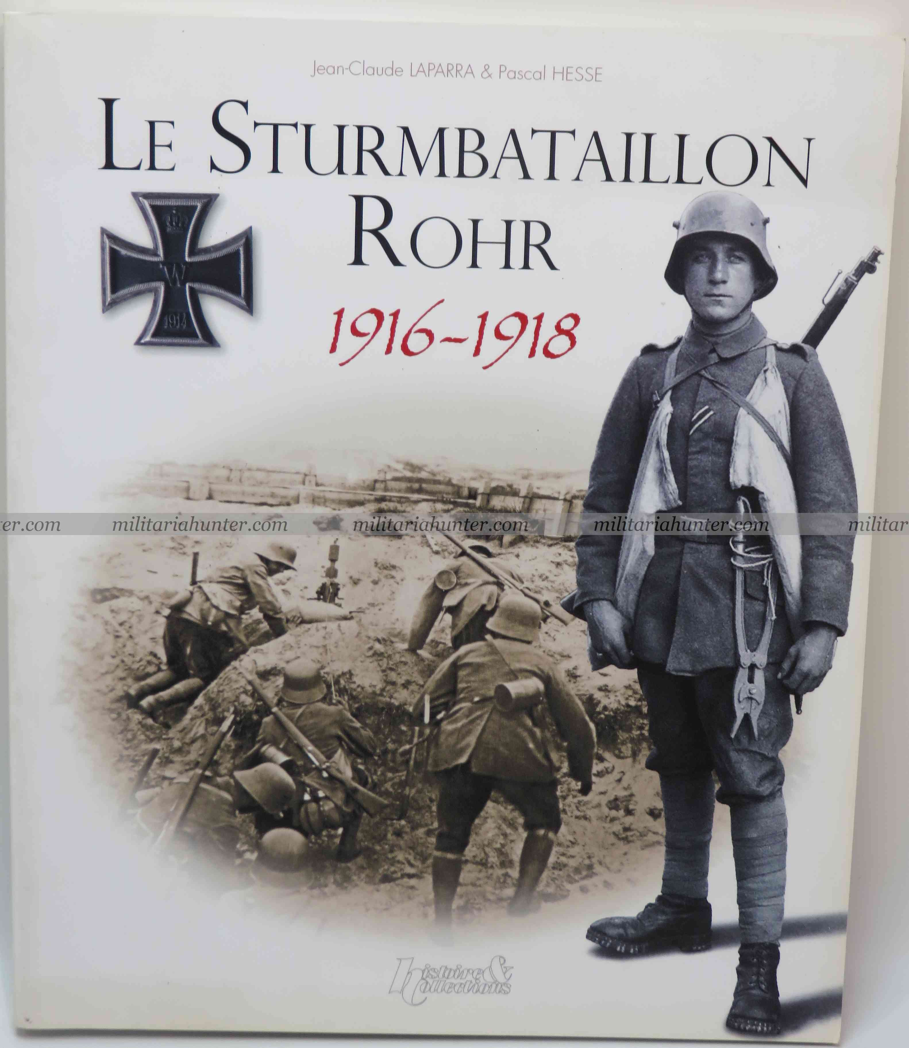 militaria : Le Sturmbataillon Rohr 1916-1918 Jean-Claude Laparra / Pascal Hesse H&C
