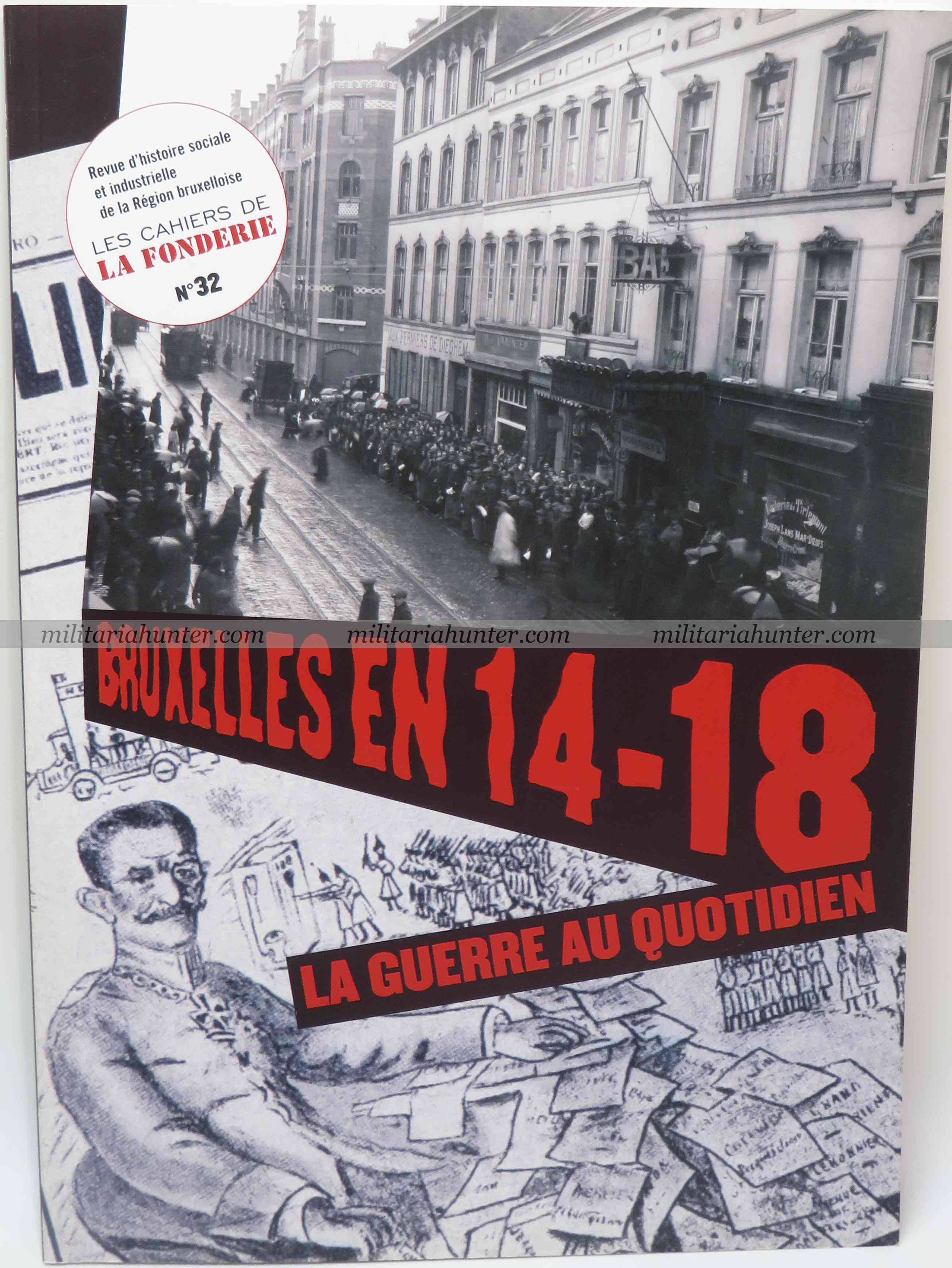 militaria : Bruxelles en 14 18 la guerre au quotidien - Les cahiers de la fonderie n°32