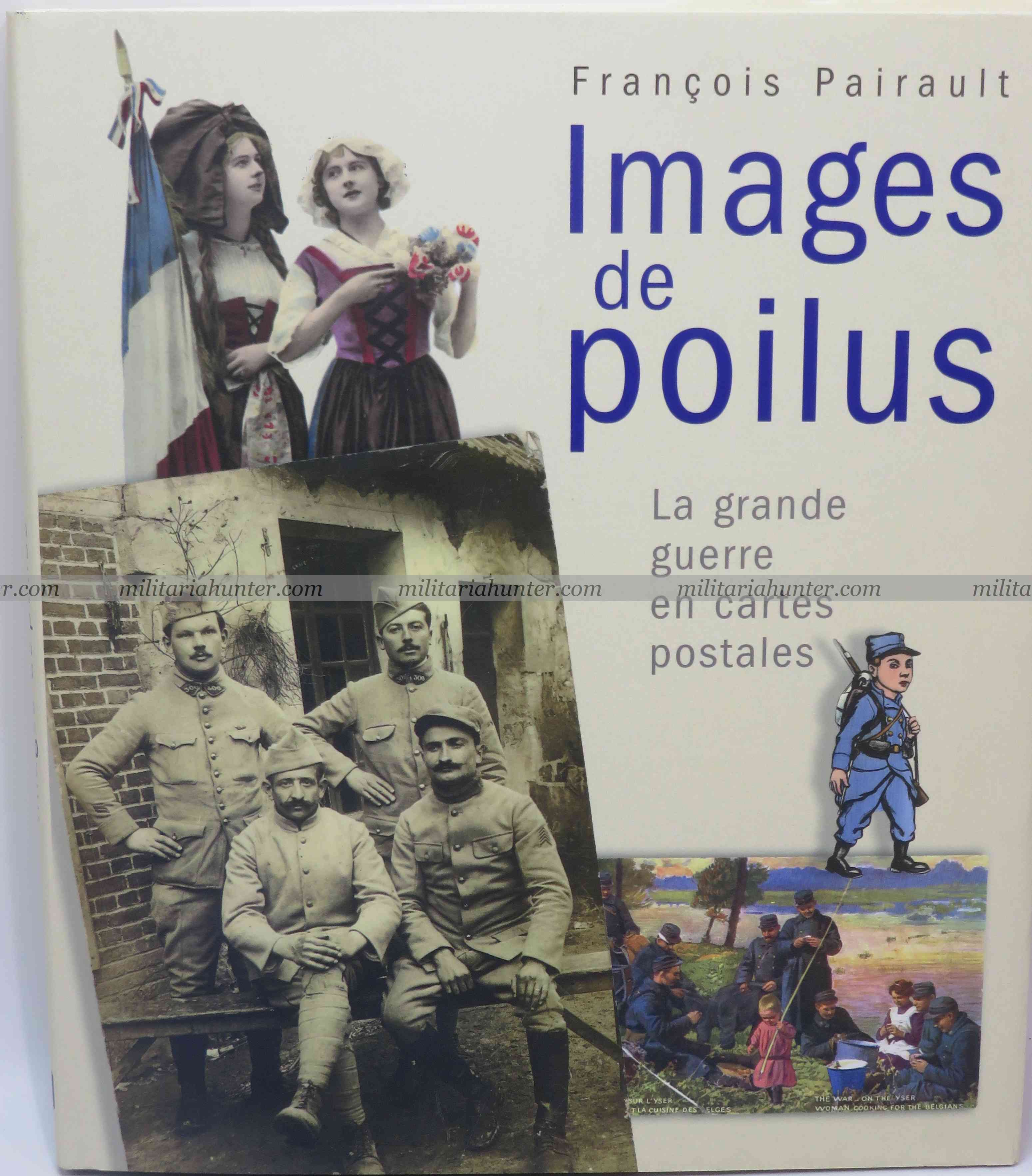 militaria : Images de poilus la grande guerre en carte postales François Pairault Tallandier