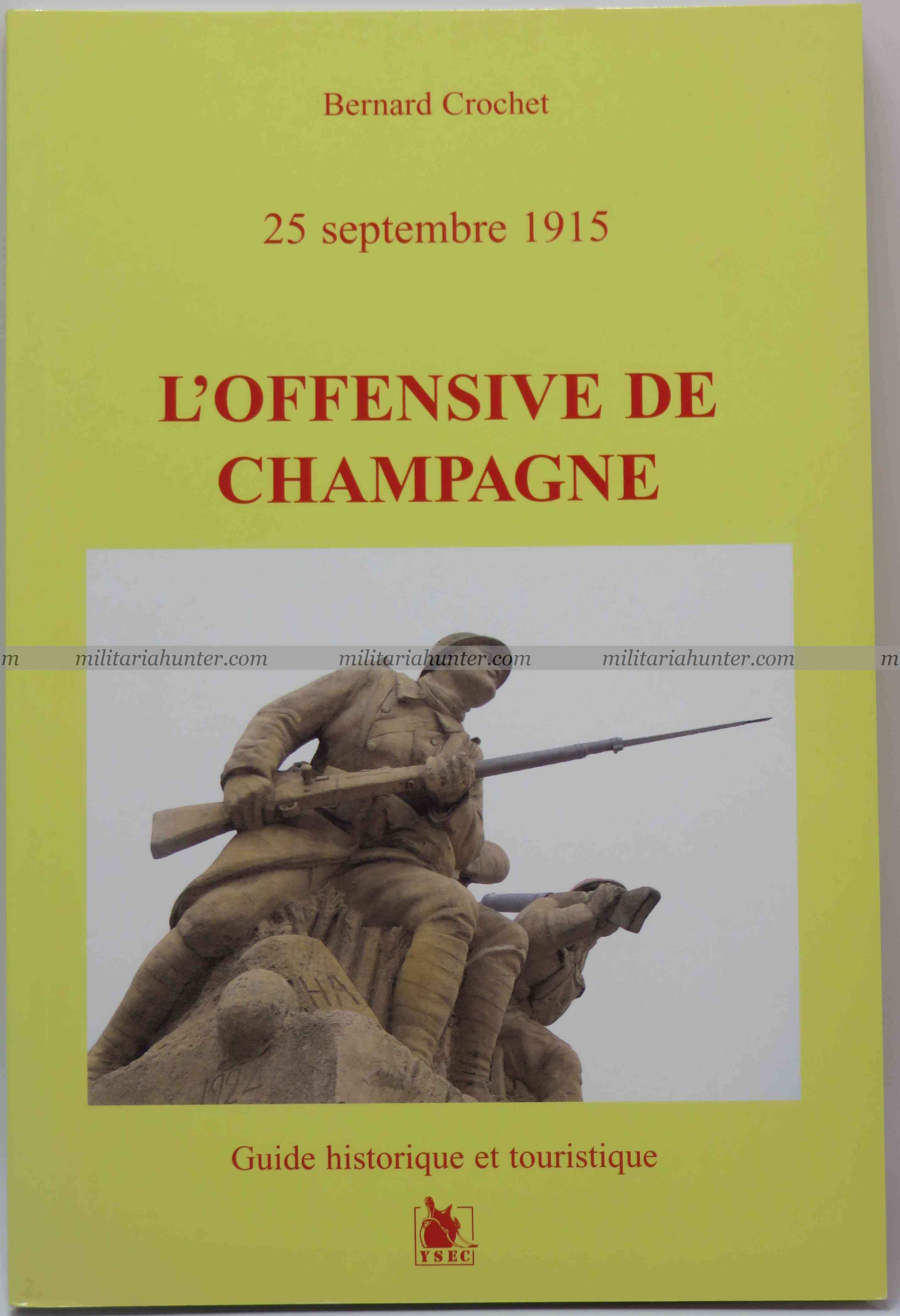 militaria : L'offensive de Champagne 25 septembre 1915 Bernard Crochet
